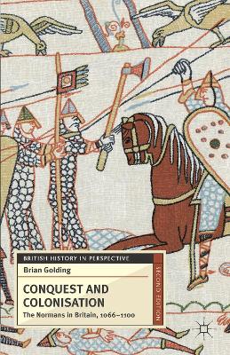 Conquest and Colonisation: The Normans in Britain, 1066-1100 2nd edition