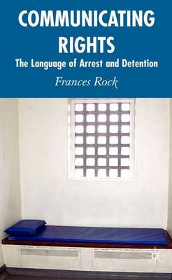Communicating Rights: The Language of Arrest and Detention