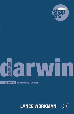 Charles Darwin: The Shaping of Evolutionary Thinking