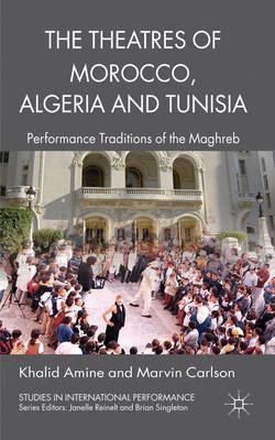 The Theatres of Morocco, Algeria and Tunisia: Performance Traditions of the Maghreb