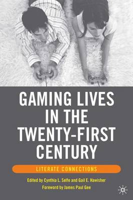 Gaming Lives in the Twenty-First Century: Literate Connections