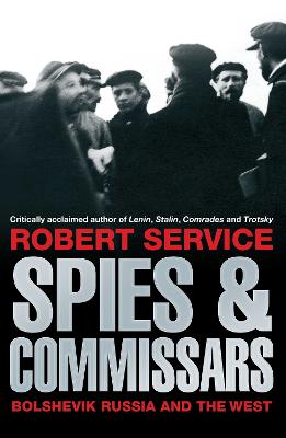 Spies and Commissars: Bolshevik Russia and the West