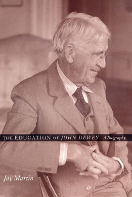 Education of John Dewey: A Biography
