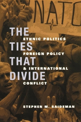 Ties That Divide: Ethnic Politics, Foreign Policy, and International Conflict