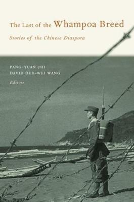 Last of the Whampoa Breed: Stories of the Chinese Diaspora