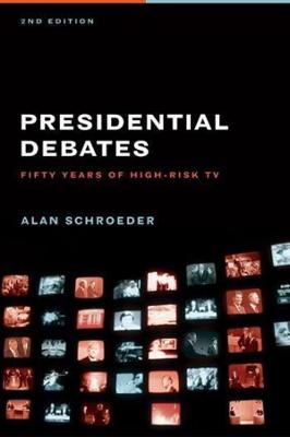 Presidential Debates: Fifty Years of High-Risk TV second edition