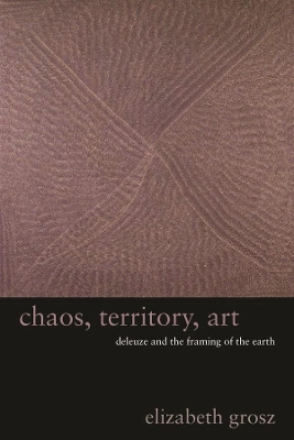Chaos, Territory, Art: Deleuze and the Framing of the Earth