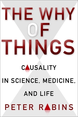 Why of Things: Causality in Science, Medicine, and Life
