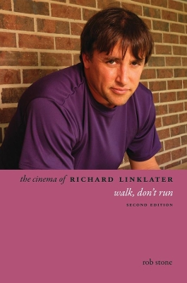 Cinema of Richard Linklater: Walk, Don't Run second edition