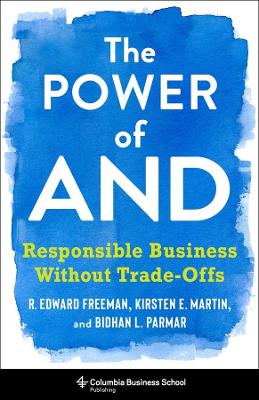 Power of And: Responsible Business Without Trade-Offs