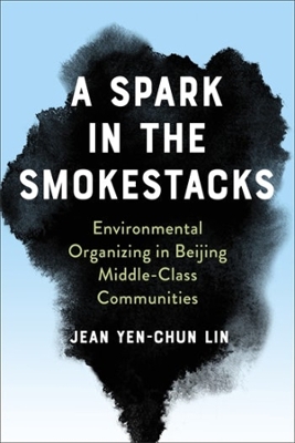 Spark in the Smokestacks: Environmental Organizing in Beijing Middle-Class Communities