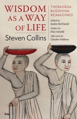 Wisdom as a Way of Life: Theravda Buddhism Reimagined