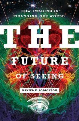 Future of Seeing: How Imaging Is Changing Our World