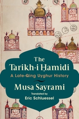 Tarikh-i amidi: A Late-Qing Uyghur History