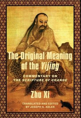 Original Meaning of the Yijing: Commentary on the Scripture of Change