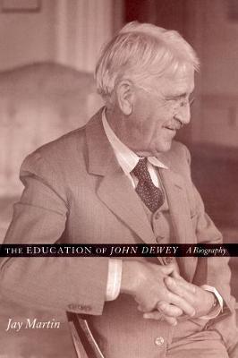 Education of John Dewey: A Biography