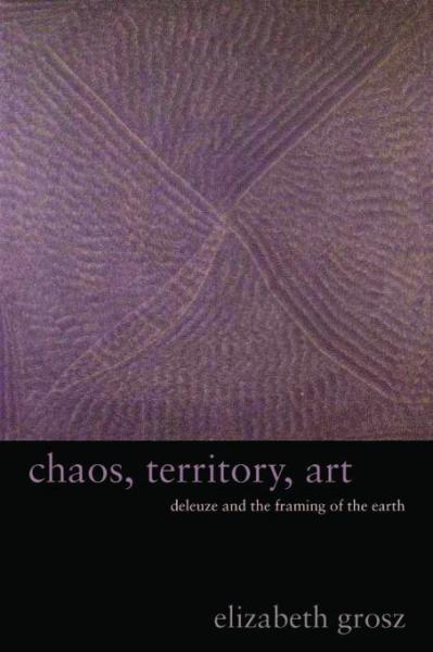 Chaos, Territory, Art: Deleuze and the Framing of the Earth