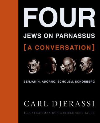 Four Jews on Parnassus-a Conversation: Benjamin, Adorno, Scholem, Schonberg