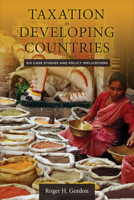 Taxation in Developing Countries: Six Case Studies and Policy Implications