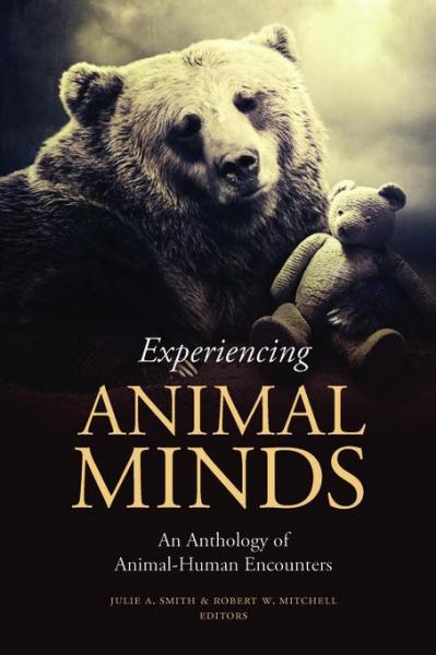 Experiencing Animal Minds: An Anthology of Animal-Human Encounters