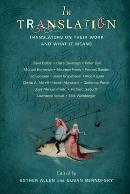 In Translation: Translators on Their Work and What It Means