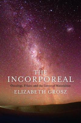 Incorporeal: Ontology, Ethics, and the Limits of Materialism