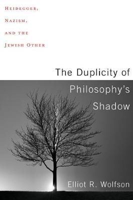 Duplicity of Philosophy's Shadow: Heidegger, Nazism, and the Jewish Other