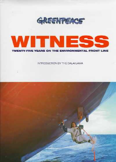 Witness: Greenpeace - 25 Years on the Environmental Front Line