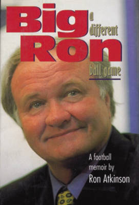Big Ron: A Different Ball Game 2nd Revised edition