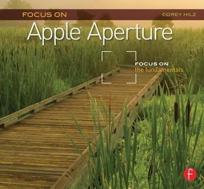Focus On Apple Aperture: Focus on the Fundamentals (Focus On Series)