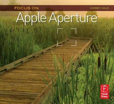 Focus On Apple Aperture: Focus on the Fundamentals (Focus On Series)