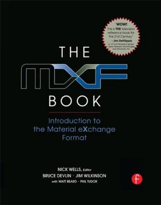 MXF Book: An Introduction to the Material eXchange Format
