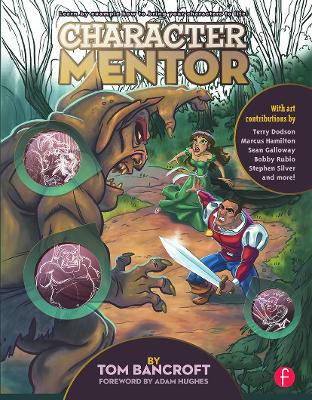 Character Mentor: Learn by Example to Use Expressions, Poses, and Staging to Bring Your  Characters to Life