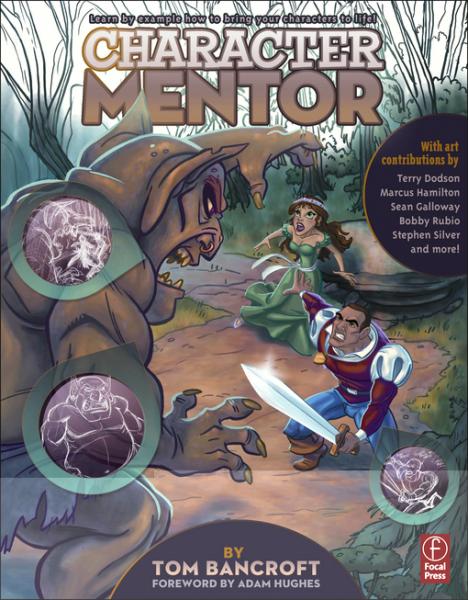 Character Mentor: Learn by Example to Use Expressions, Poses, and Staging to Bring Your  Characters to Life