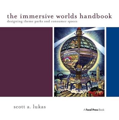 Immersive Worlds Handbook: Designing Theme Parks and Consumer Spaces