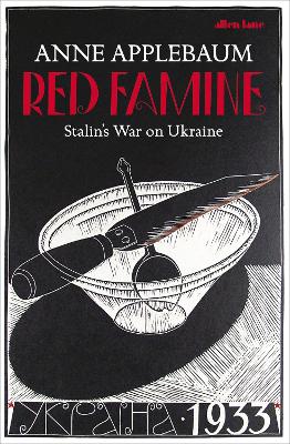 Red Famine: Stalin's War on Ukraine