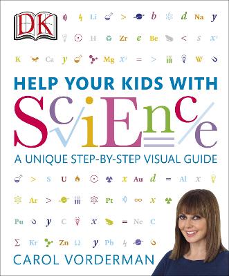 Help Your Kids with Science: A Unique Step-by-Step Visual Guide, Revision and Reference