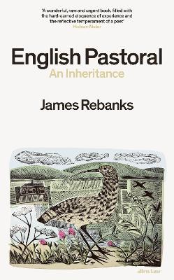 English Pastoral: An Inheritance - The Sunday Times bestseller from the author of The  Shepherd's Life