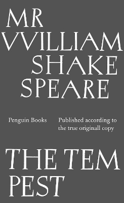 The Tempest: Published According to the True Originall Copy