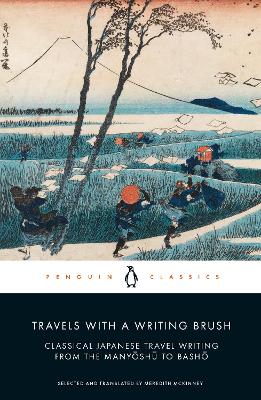Travels with a Writing Brush: Classical Japanese Travel Writing from the Manyoshu to Basho
