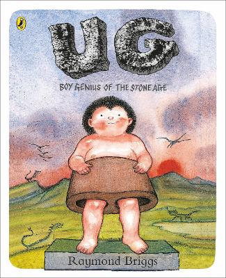 UG: Boy Genius of the Stone Age and His Search for Soft Trousers: A funny, comic strip stone-age story