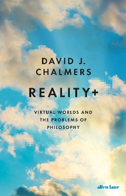 Realityplus: Virtual Worlds and the Problems of Philosophy