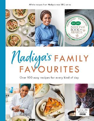 Nadiya s Family Favourites: Easy, beautiful and show-stopping recipes for every day