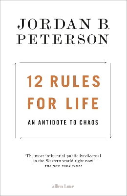 12 Rules for Life: An Antidote to Chaos