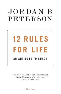 12 Rules for Life: An Antidote to Chaos