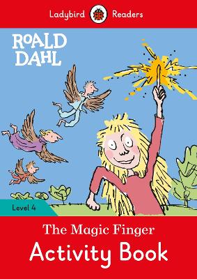 Ladybird Readers Level 4 - Roald Dahl - The Magic Finger Activity Book (ELT  Graded Reader)