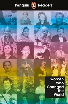 Penguin Readers Level 4: Women Who Changed the World (ELT Graded Reader): Abridged Edition Abridged edition
