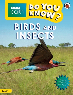 Do You Know? Level 1  BBC Earth Birds and Insects