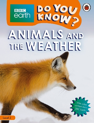Do You Know? Level 2  BBC Earth Animals and the Weather