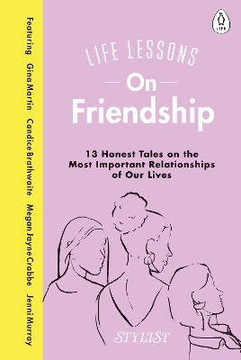Life Lessons On Friendship: A collection of funny and inspiring essays on the power of friendship